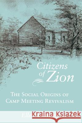 Citizens of Zion: Social Origins of Camp Meeting Revivalism