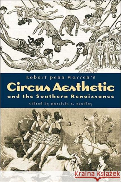 Robert Penn Warren's Circus Aesthetic: And the Southern Renaissance