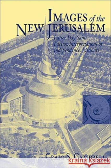 Images of the New Jerusalem: Latter Day Saint Faction Interpretations