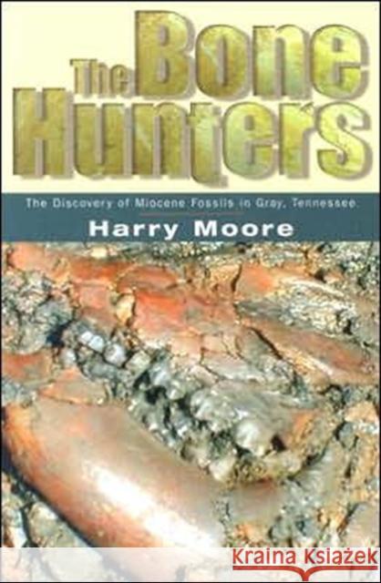 The Bone Hunters: The Discovery of Miocene Fossils in Gray, Tennessee