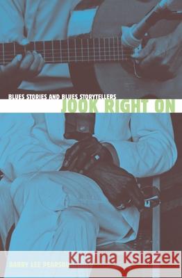 Jook Right on: Blues Stories and Blues Storytellers