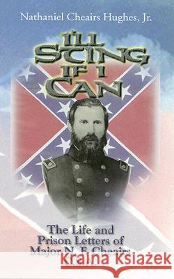 I'll Sting if I Can : The Life and Prison Letters of Major N. F. Cheairs, C.S.A.