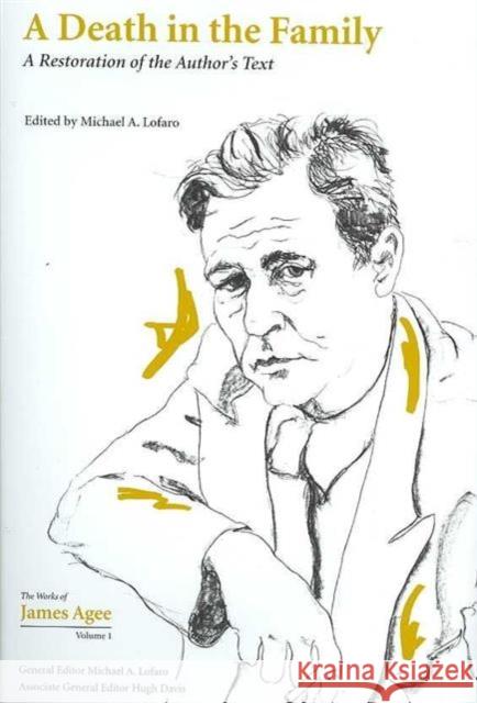A Death in the Family: A Restoration of the Author's Text Volume 1