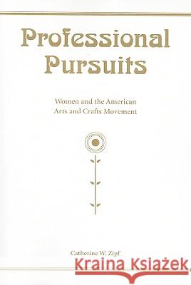 Professional Pursuits: Women and the American Arts and Crafts Movement