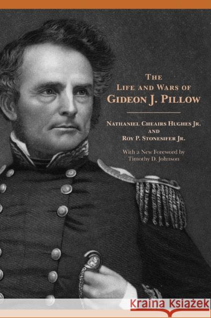 The Life and Wars of Gideon J. Pillow