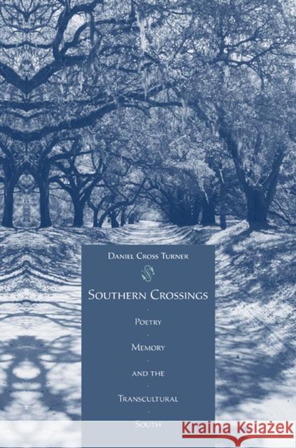 Southern Crossings: Poetry, Memory, and the Transcultural South