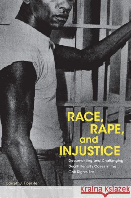 Race, Rape, and Injustice: Documenting and Challenging Death Penalty Cases in the Civil Rights Era