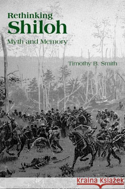 Rethinking Shiloh: Myth and Memory