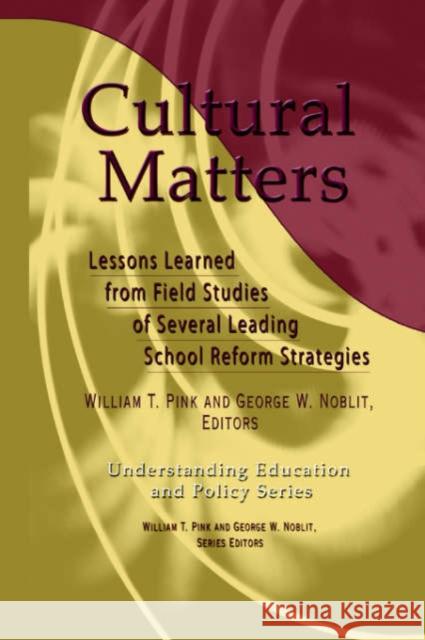 Cultural Matters: Lessons Learned from Field Strategies of Several Leading School Reform Strategies