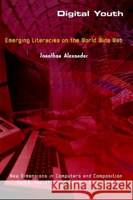 Digital Youth : Emerging Literacies on the World Wide Web