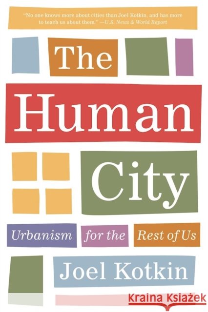 The Human City: Urbanism for the Rest of Us