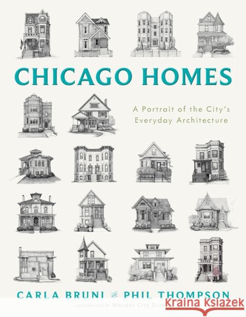Chicago Homes: A City Illustrated by Its Everyday Architecture