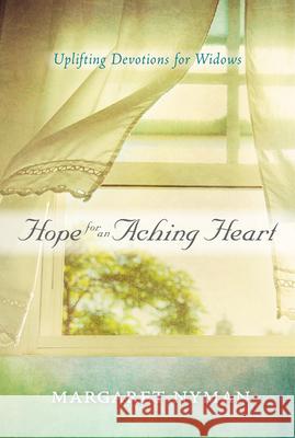 Hope for an Aching Heart: Uplifting Devotions for Widows