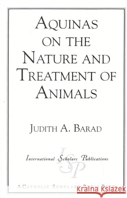 Aquinas on the Nature and Treatment of Animals