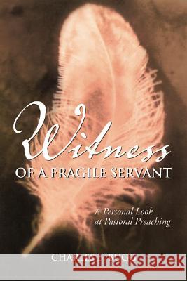 Witness of a Fragile Servant: A Personal Look at Pastoral Preaching