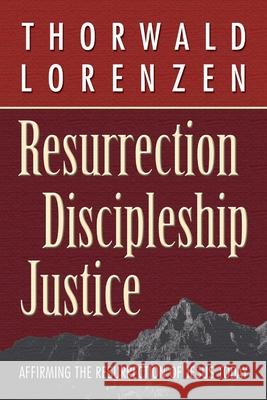 Resurrection, Discipleship, Justice: Affirming the Resurrection of Jesus Christ for Today