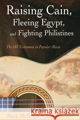 Raising Cain, Fleeing Egypt and Fighting Philistines: The Old Testament and Popular Music