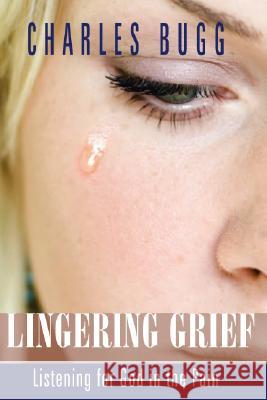 Lingering Grief: Listening for God in the Pain
