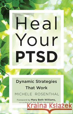 Heal Your Ptsd: Dynamic Strategies That Work (for Readers of the Body Keeps the Score)