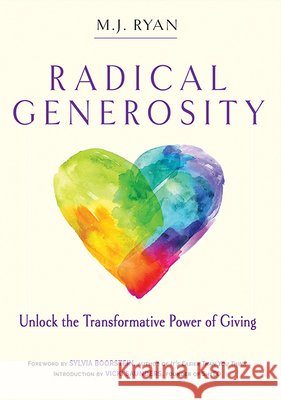 Radical Generosity: Unlock the Transformative Power of Giving