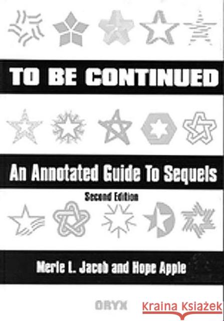 To Be Continued: An Annotated Guide to Sequels Second Edition