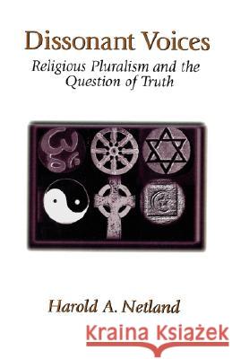 Dissonant Voices: Religious Pluralism & the Question of Truth