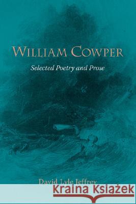 William Cowper: Selected Poetry and Prose