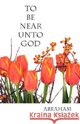 To Be Near Unto God