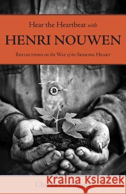 Hear the Heartbeat with Henri Nouwen