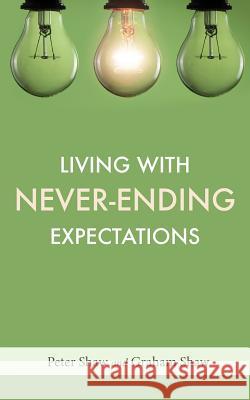 Living with Never-Ending Expectations