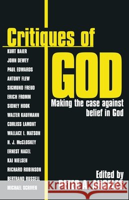Critiques of God: Making the Case Against the Belief in God