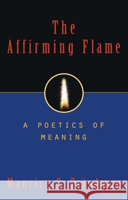 The Affirming Flame: A Poetics of Meaning