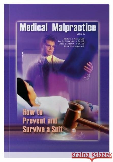 Medical Malpractice : How to Prevent and Survive a Suit