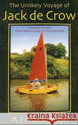 The Unlikely Voyage of Jack De Crow: A Mirror Odyssey from North Wales to the Black Sea
