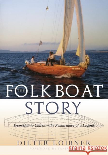 Folkboat Story: From Cult to Classic -- The Renaissance of a Legend