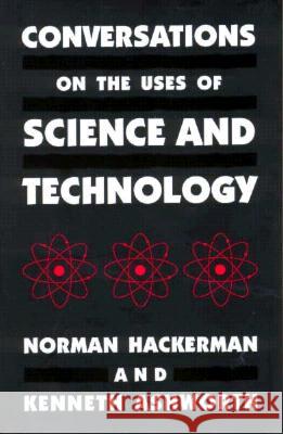Conversations on the Uses of Science and Technology