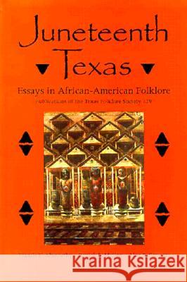 Juneteenth Texas : Essays in African-American Folklore