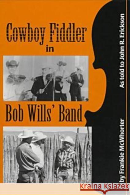 Cowboy Fiddler in Bob Wills' Band: As Told to John R. Erickson; Introductions by Lanny Fiel