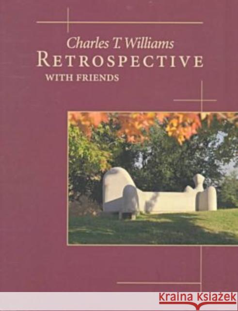 Charles T. Williams Retrospective, with Friends