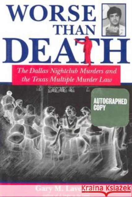 Worse Than Death: The Dallas Nightclub Murders and the Texas Multiple Murder Law