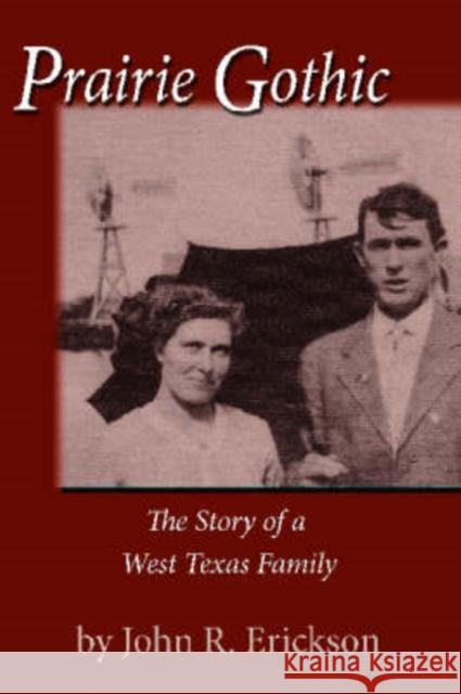 Prairie Gothic: The Story of a West Texas Family