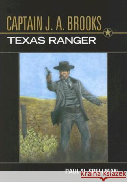 Captain J. A. Brooks, Texas Ranger
