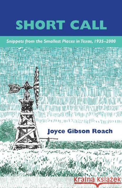 Short Call: Snippets from the Smallest Places in Texas, 1935-2000