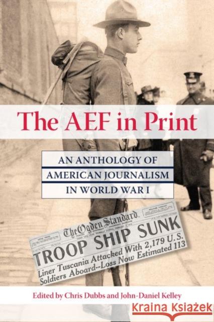 The Aef in Print: An Anthology of American Journalism in World War I
