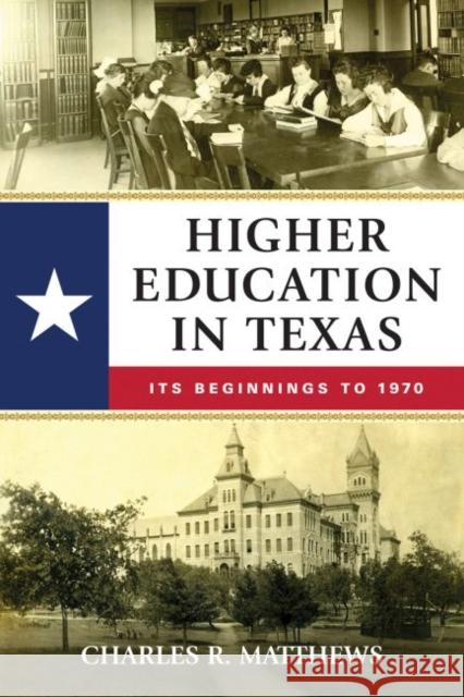 Higher Education in Texas: Its Beginnings to 1970
