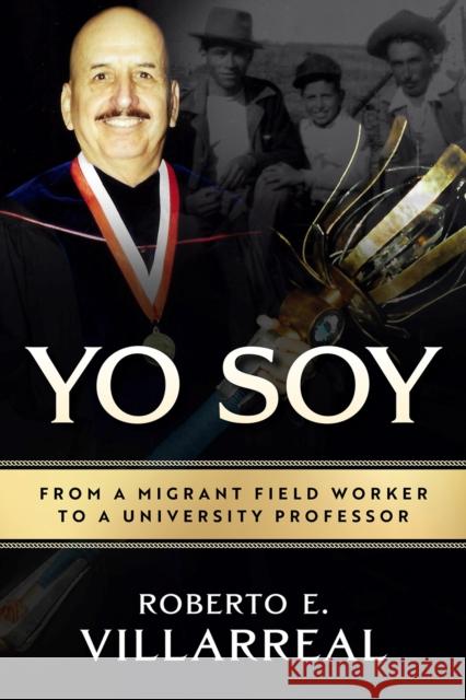 Yo Soy: From a Migrant Field Worker to a University Professor Volume 14