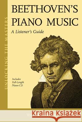 Beethoven's Piano Music - A Listener's Guide: Unlocking the Masters Series, No. 23 [With CD (Audio)]