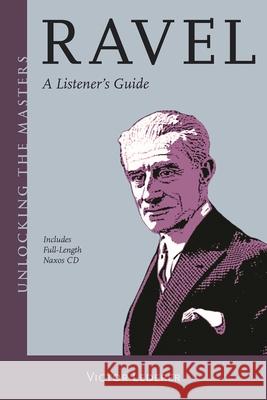 Ravel: A Listener's Guide
