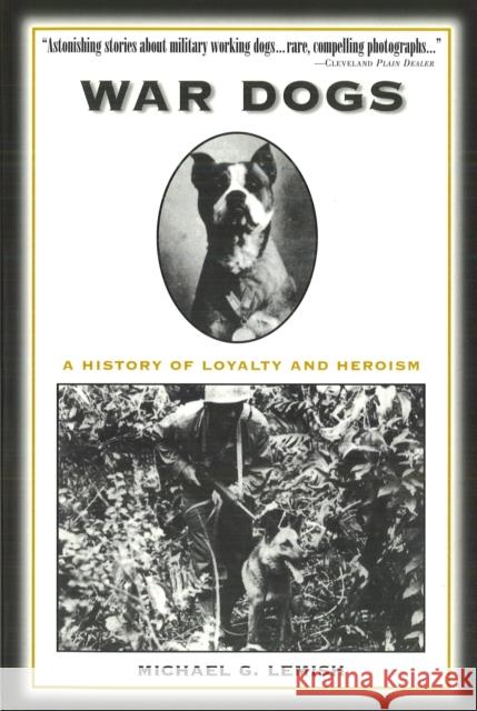 War Dogs: A History of Loyalty and Heroism