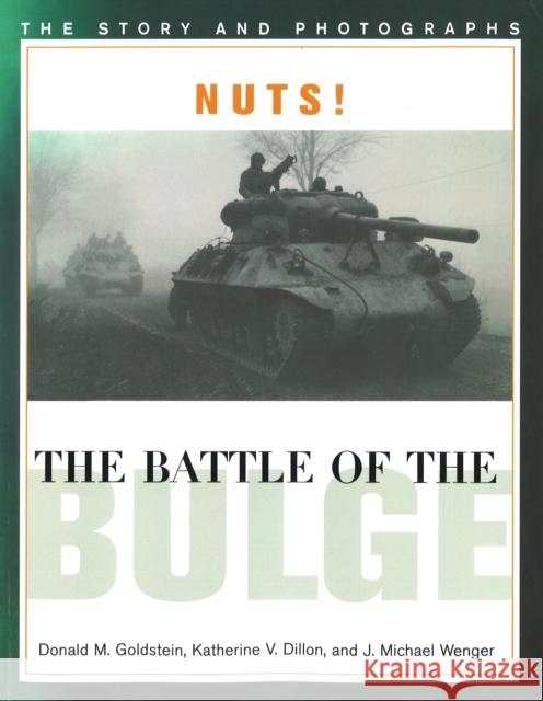 Nuts! the Battle of the Bulge: The Story and Photographs